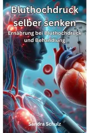 Schulz |  Bluthochdruck selber senken | Buch |  Sack Fachmedien