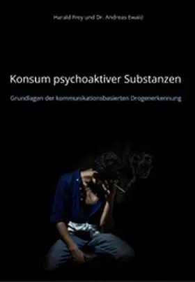 Frey / Ewald |  Konsum psychoaktiver Substanzen | eBook | Sack Fachmedien