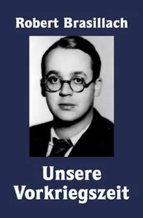 Brasillach |  Unsere Vorkriegszeit | Buch |  Sack Fachmedien