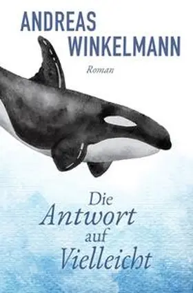 Winkelmann |  Die Antwort auf Vielleicht | Buch |  Sack Fachmedien