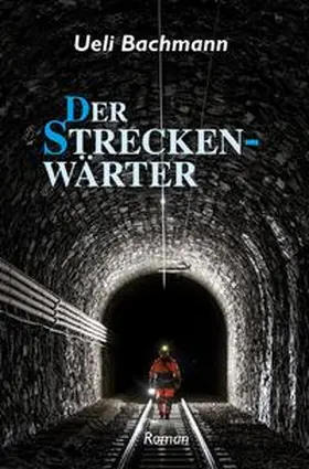 Bachmann |  Der Streckenwärter | Buch |  Sack Fachmedien