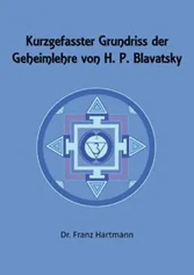 Hartmann |  Kurzgefasster Grundriss der Geheimlehre von H. P. Blavatsky | eBook | Sack Fachmedien