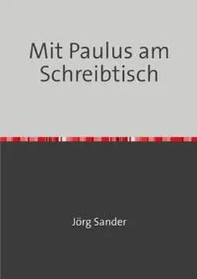 Sander |  Mit Paulus am Scheibtisch | Buch |  Sack Fachmedien