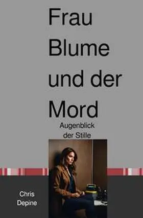 Depine |  Krimi / Frau Blume und der Mord | Buch |  Sack Fachmedien