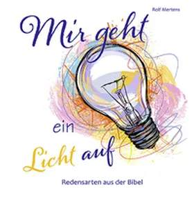Mertens |  Mir geht ein Licht auf | Buch |  Sack Fachmedien