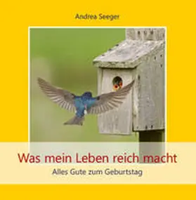 Seeger |  Was mein Leben reich macht | Buch |  Sack Fachmedien