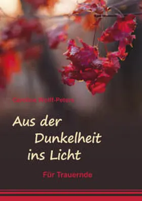 Wolff-Peters |  Aus der Dunkelheit ins Licht | Buch |  Sack Fachmedien