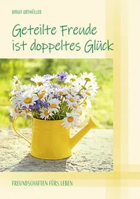 Ortmüller |  Geteilte Freude ist doppeltes Glück | Buch |  Sack Fachmedien