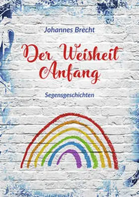 Brecht |  Der Weisheit Anfang | Buch |  Sack Fachmedien