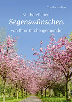 Paulsen |  Mit herzlichen Segenswünschen von Ihrer Kirchengemeinde | Buch |  Sack Fachmedien