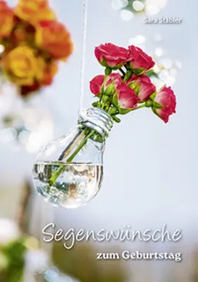 Stäbler |  Segenswünsche zum Geburtstag | Buch |  Sack Fachmedien