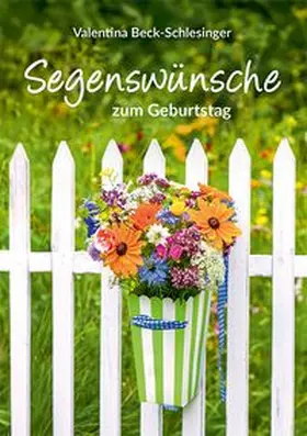 Beck-Schlesinger | Segenswünsche zum Geburtstag | Buch | 978-3-7600-8629-3 | www.sack.de