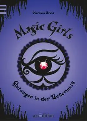 Arold | Magic Girls 04. Gefangen in der Unterwelt | Buch | 978-3-7607-4179-6 | sack.de