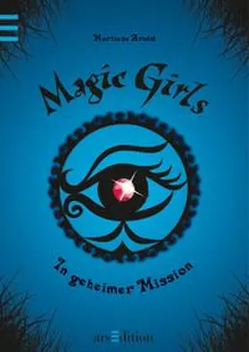 Arold |  Magic Girls 07. In geheimer Mission | Buch |  Sack Fachmedien