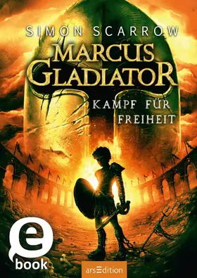Scarrow |  Marcus Gladiator - Kampf für Freiheit (Marcus Gladiator 1) | eBook | Sack Fachmedien