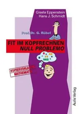 Eppenstein / Schmidt |  Prof. Dr. G. Rübel: Fit im Kopfrechnen - Null Problemo | Buch |  Sack Fachmedien