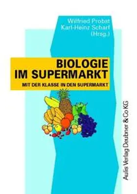 Probst / Scharf |  Biologie im Supermarkt | Buch |  Sack Fachmedien