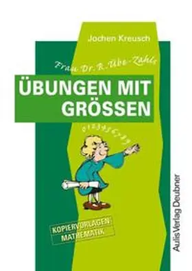 Kreusch |  Kopiervorlagen Mathematik / Frau Dr. R. Übe-Zahls Übungen mit Größen | Buch |  Sack Fachmedien