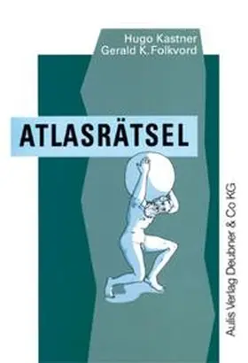 Kastner / Folkvord |  Kopiervorlagen Geographie / Atlasrätsel | Buch |  Sack Fachmedien