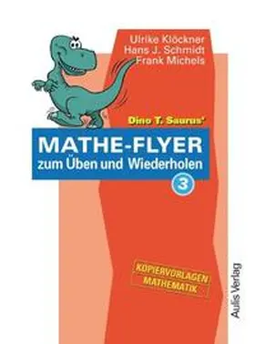 Klöckner / Schmidt / Michels |  Dino T. Saurus Mathe-Flyer zum Üben und Wiederholen 3 | Buch |  Sack Fachmedien