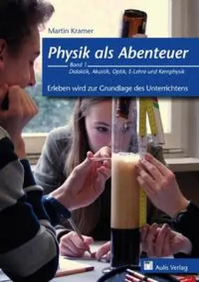Kramer |  Physik als Abenteuer. Erleben wird zur Grundlage des Unterrichtens | Buch |  Sack Fachmedien