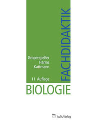 Gropengiesser / Harms / Kattmann |  Fachdidaktik Biologie | Buch |  Sack Fachmedien