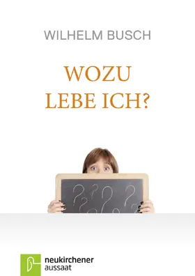 Busch | Wozu lebe ich? | Buch | 978-3-7615-4152-4 | www.sack.de