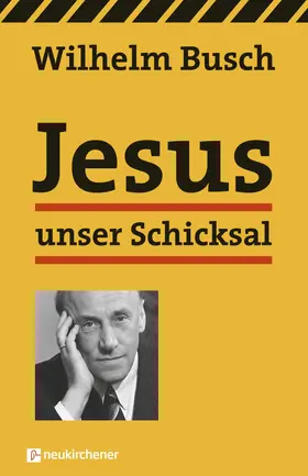Busch | Jesus unser Schicksal | Buch | 978-3-7615-5355-8 | www.sack.de