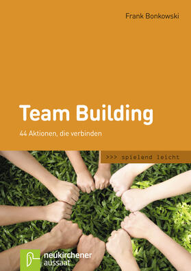 Bonkowski | Team Building. spielend leicht | Buch | 978-3-7615-5674-0 | sack.de