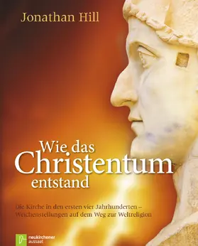 Hill |  Wie das Christentum entstand | Buch |  Sack Fachmedien