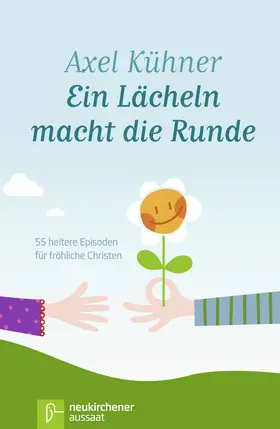 Kühner |  Ein Lächeln macht die Runde | Buch |  Sack Fachmedien