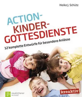 Schütz |  Action-Kindergottesdienste | Buch |  Sack Fachmedien