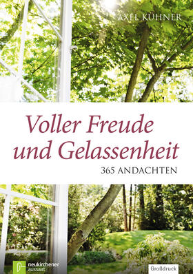 Kühner | Voller Freude und Gelassenheit | Buch | 978-3-7615-5866-9 | sack.de