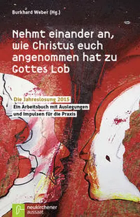 Weber |  Nehmt einander an, wie Christus euch angenommen hat zu Gottes Lob | Buch |  Sack Fachmedien