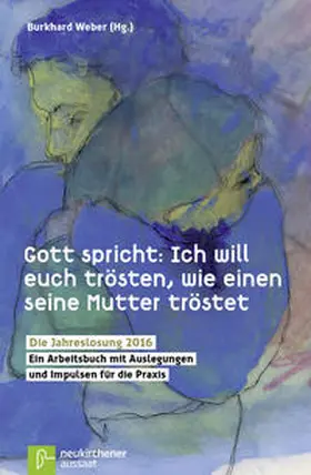 Weber |  Gott spricht: Ich will euch trösten, wie einen seine Mutter tröstet | Buch |  Sack Fachmedien