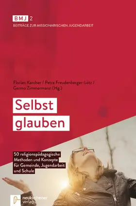 Karcher / Freudenberger-Lötz / Zimmermann |  Selbst glauben | Buch |  Sack Fachmedien
