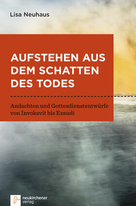 Neuhaus | Aufstehen aus dem Schatten des Todes | Buch | 978-3-7615-6514-8 | sack.de