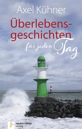 Kühner |  Überlebensgeschichten für jeden Tag | Buch |  Sack Fachmedien