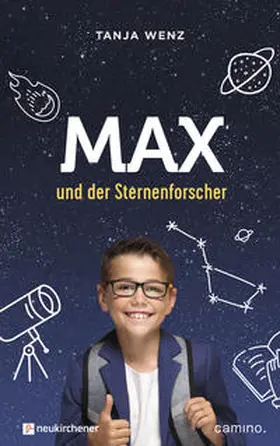 Wenz |  Max und der Sternenforscher | Buch |  Sack Fachmedien