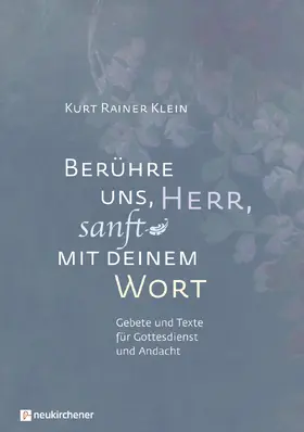 Klein |  Berühre uns, Herr, sanft mit deinem Wort | Buch |  Sack Fachmedien