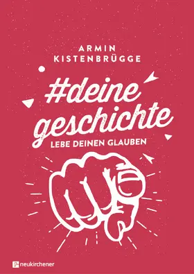 Kistenbrügge |  #deinegeschichte - Lebe deinen Glauben | Buch |  Sack Fachmedien