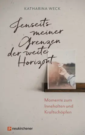 Weck |  Jenseits meiner Grenzen der weite Horizont | eBook | Sack Fachmedien