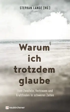 Lange |  Warum ich trotzdem glaube | Buch |  Sack Fachmedien