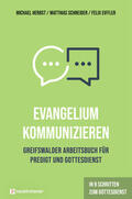 Herbst / Schneider / Eiffler |  Evangelium kommunizieren - Greifswalder Arbeitsbuch für Predigt und Gottesdienst | Buch |  Sack Fachmedien