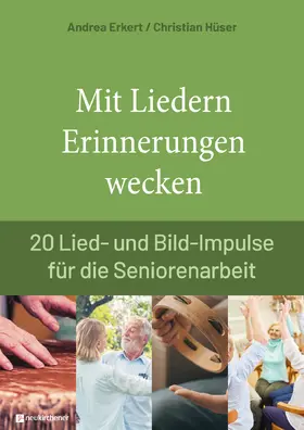 Erkert / Hüser |  Mit Liedern Erinnerungen wecken | Loseblattwerk |  Sack Fachmedien