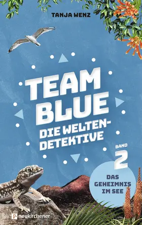 Wenz |  Team Blue - Die Weltendetektive 2 - Das Geheimnis im See | Buch |  Sack Fachmedien