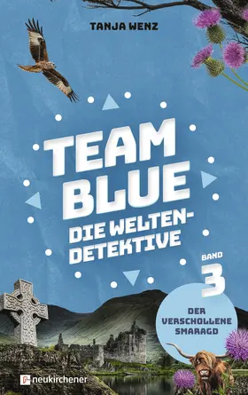 Wenz |  Team Blue - Die Weltendetektive 3 - Der verschollene Smaragd | Buch |  Sack Fachmedien