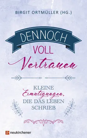 Ortmüller | Dennoch voll Vertrauen | E-Book | sack.de