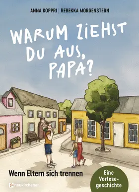 Koppri | Warum ziehst du aus, Papa? | Buch | 978-3-7615-6993-1 | www.sack.de