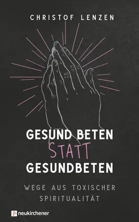 Lenzen |  Gesund beten statt gesundbeten | eBook | Sack Fachmedien
